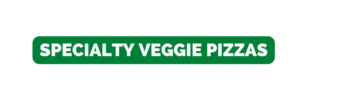 specialty veggie pizzas